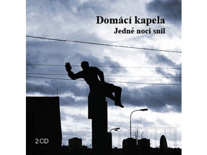 DOMÁCÍ KAPELA - Jedné noci snil & Live- 2CD