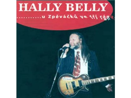 HALLY BELLY - U Zpěváčků ve tři ráno… - CD