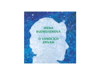 BUDWEISEROVÁ IRENA & FADE IN - O Vánocích zpívám - CD