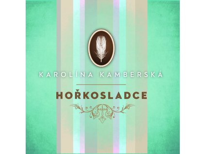 KAMBERSKÁ KAROLÍNA - Hořkosladce - CD