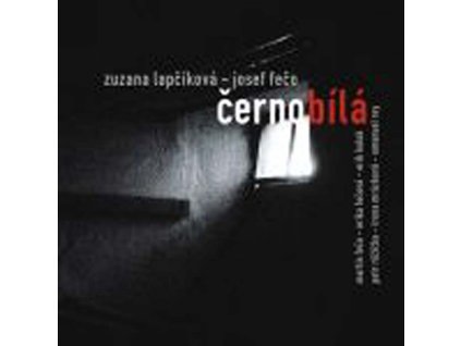 LAPČÍKOVÁ ZUZANA & FEČO JOSEF - Černobílá - CD