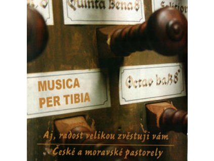 MUSICA PER TIBIA  - Aj, radost velikou zvěstuji vám - České a moravské pastorely - CD