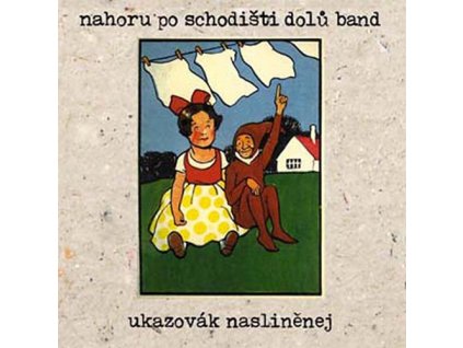 NAHORU PO SCHODIŠTI DOLU BAND - Ukazovák nasliněnej - CD