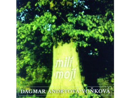 ANDRTOVÁ VOŇKOVÁ DAGMAR - Milí moji - 2CD