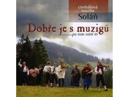 Cimbálová muzika SOLÁŇ - Dobře je s muzigú... - CD