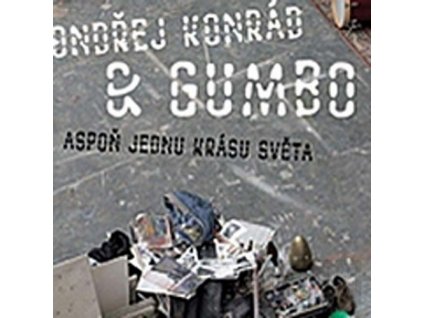 KONRÁD ONDŘEJ & GUMBO - Aspoň jednu krásu světa - CD