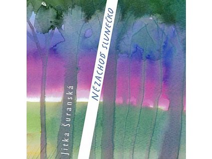 ŠURANSKÁ JITKA - Nězachoď slunečko - CD