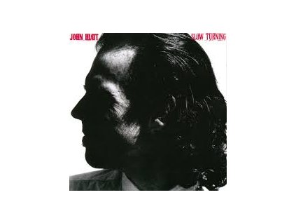 HIATT JOHN - Slow Turning - CD