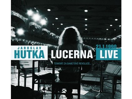 HUTKA JAROSLAV - Lucerna Live 1990 (Tenkrát za Sametové revoluce) - 3CD