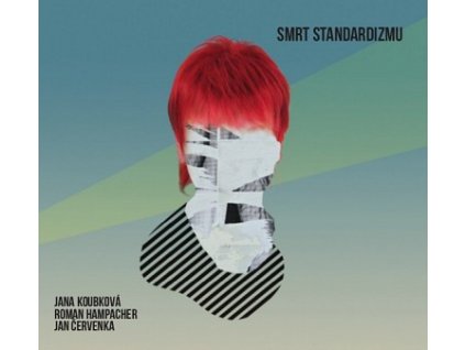 KOUBKOVÁ JANA - Smrt standaroizmu - CD