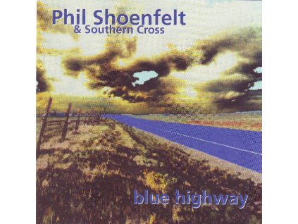 SHOENFELT PHIL - Blue Highway - CD