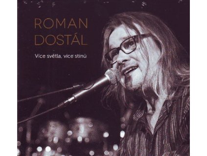 DOSTÁL ROMAN - Více světla, více stínů - CD