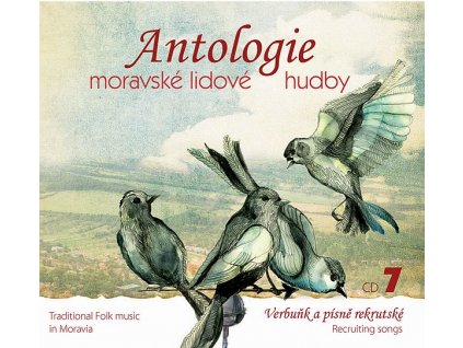 Antologie moravské lidové hudby CD7 - Verbuňky a písně rekrutské - CD