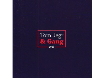 JEGR TOM & THE GANG - 2015 - CD