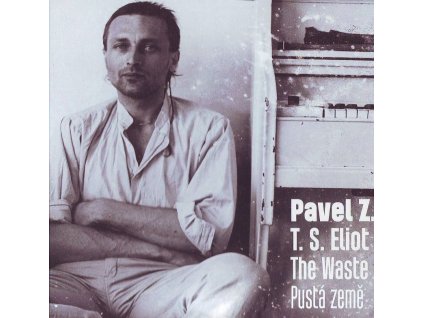 ZAJÍČEK PAVEL, T. S. ELIOT - Pustá země / The Waste Land - CD