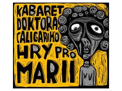 KABARET DOKTORA CALIGARIHO - Hry pro Marii  - CD