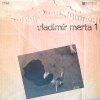 MERTA VLADIMÍR - Vladimír Merta 1 - LP / BAZAR