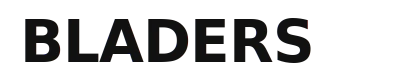 Bladers
