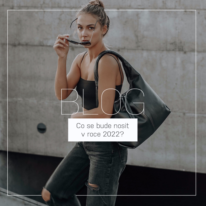 Trendy roku 2022 - co se bude nosit v roce 2022