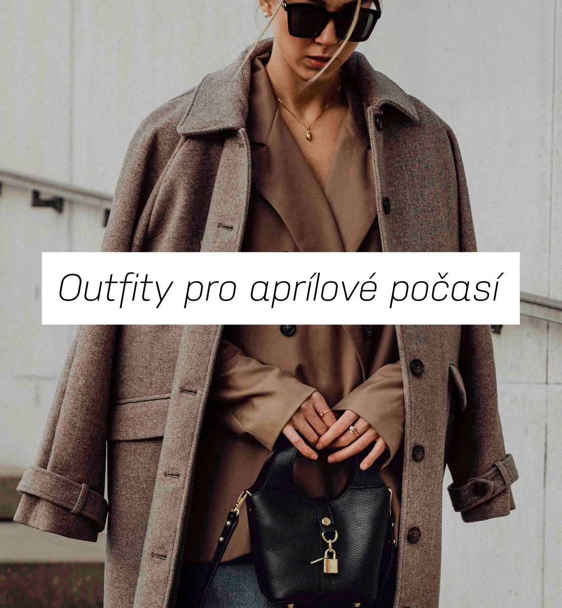 Outfity pro aprílové počasí - nenechte se napálit!