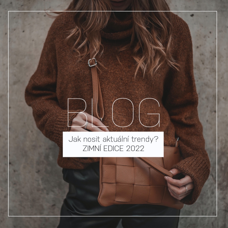 Jak nosit aktuální módní trendy - zimní edice 2022