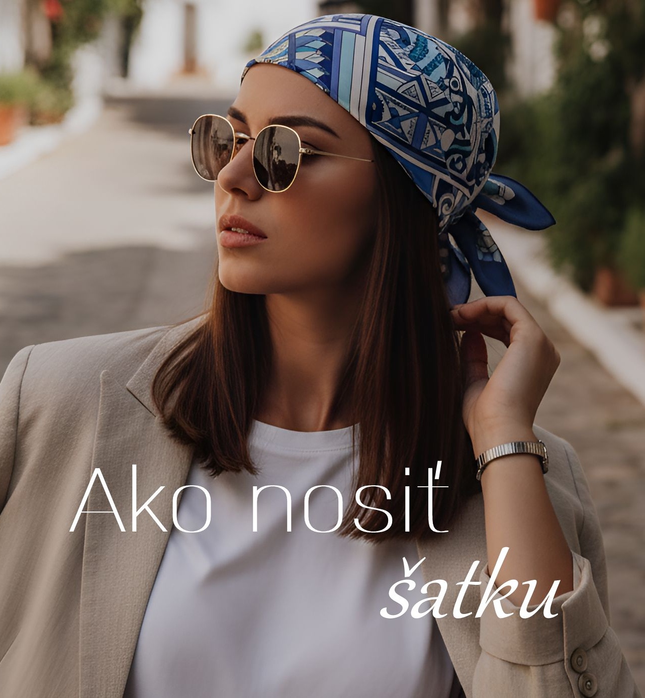 Ako nosiť šatku: drobný detail s veľkým efektom