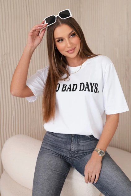 Triko NO BAD DAYS bílé BLANKA STRAKA1