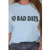 Triko NO BAD DAYS světle modré BLANKA STRAKA3