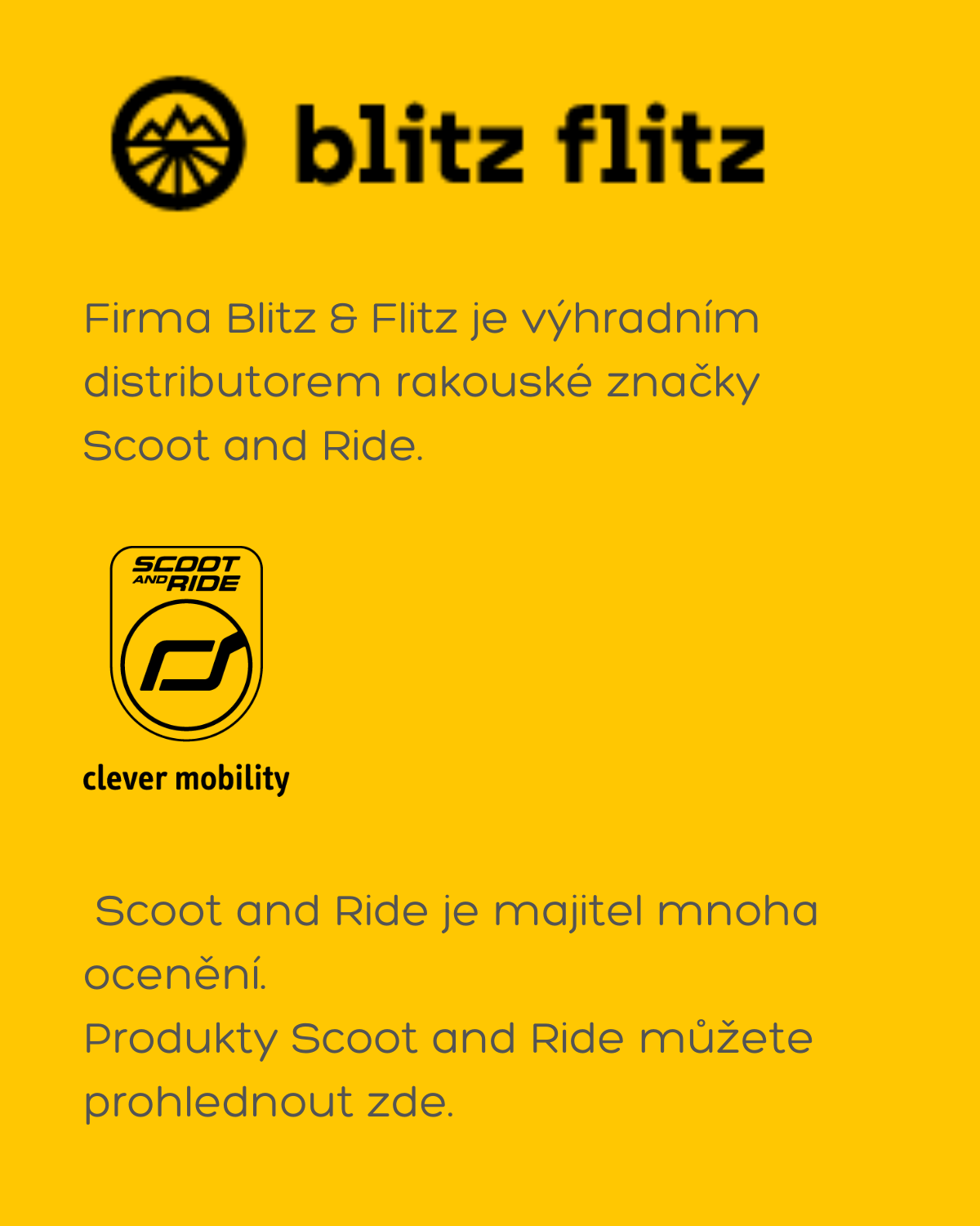 Blitz & Flitz výhradní distributor rákouské značky Scoot & Ride