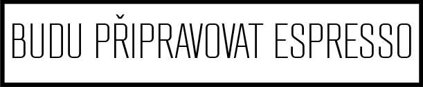 Budu připravovat espresso