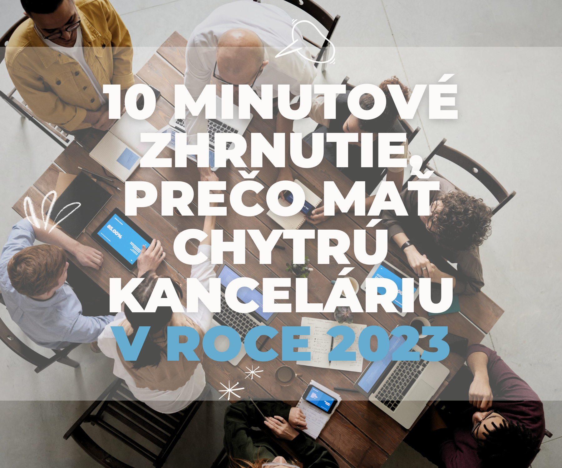 10 minútové zhrnutie, prečo mať chytrú kanceláriu