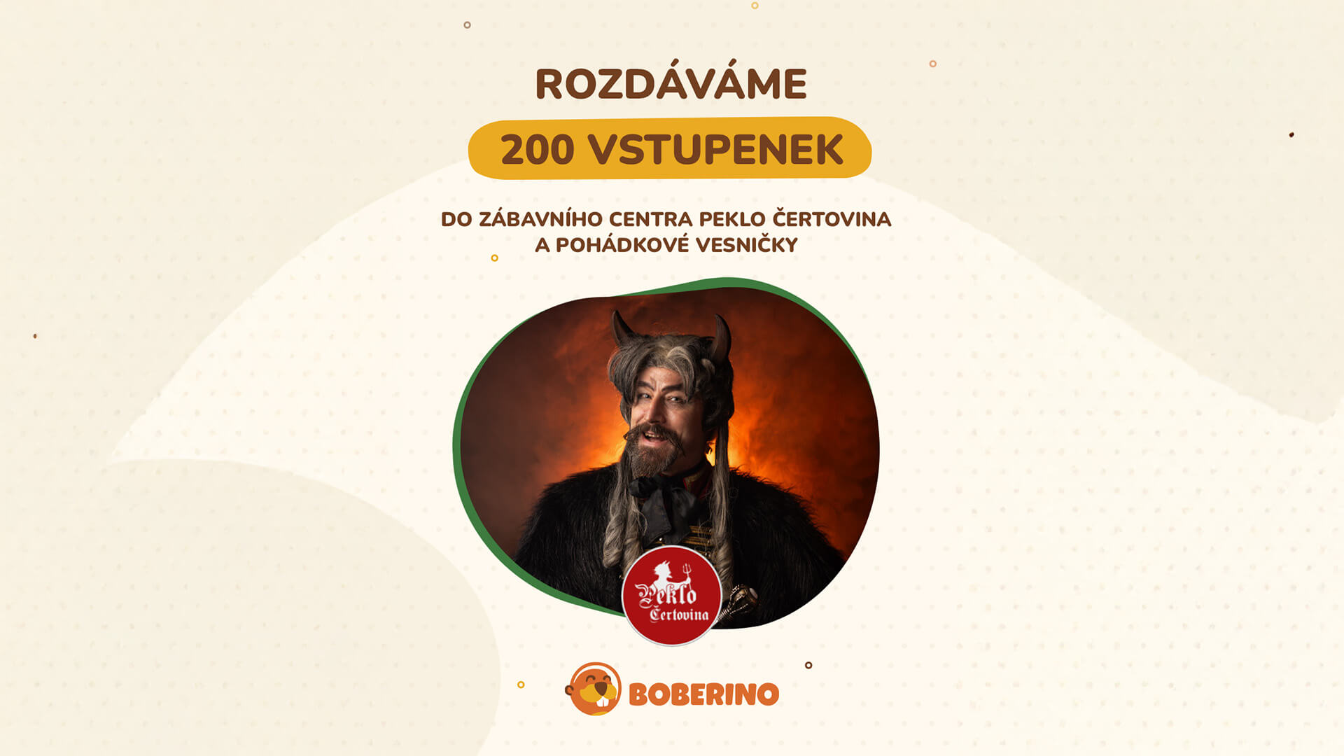 BOBERINO naděluje: Rozdáváme 200 vstupenek do Pekla Čertovina a Pohádkové vesničky