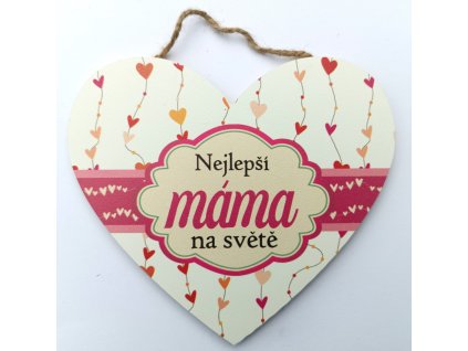 Dřevěná dekorace srdce - Nejlepší máma na světě, CZ/SK 15x17 cm