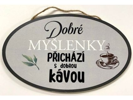 Dřevěná dekorace  "Dobré myšlenky přichází s dobrou kávou" 23x14cm