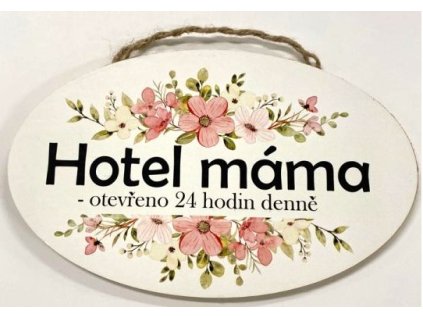 Dřevěná dekorace "Hotel máma - otevřeno 24 hodin denně" 23x14cm