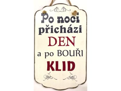 Dřevěná dekorace  "Po noci přichází den a po bouři klid" 24x40cm