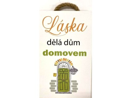 Dřevěná dekorace "Láska dělá dům domovem" 15x25cm