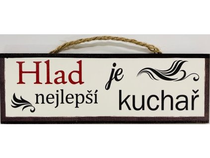 Dřevěná dekorace "Hlad je nejlepší kuchař" 30x10cm