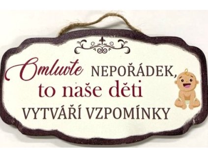 Dřevěná dekorace "Omluvte nepořádek, to naše děti vytváří vzpomínky" 18x10cm