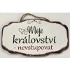 Dřevěná dekorace "Moje království - nevstupovat"  18x10cm