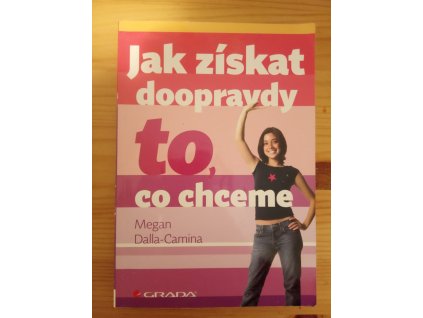 Jak získat doopravdy to, co chceme