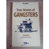 True stories of gangsters/Gangsteři - pravdivé příběhy