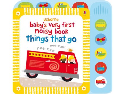 Baby's very first noisy book Things that go 1