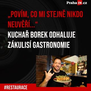 „Povím, co mi stejně nikdo neuvěří...“ Kuchař Borek odhaluje zákulisí gastronomie Zajímá mě nějaká historka. To bylo v...