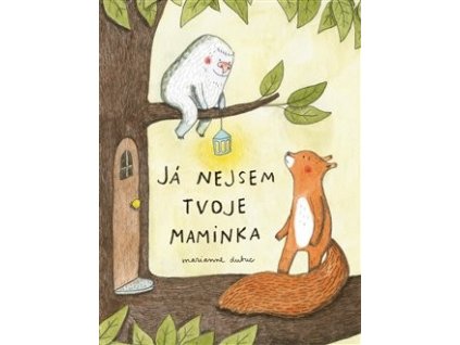 Já nejsem tvoje maminka, Dubuc Marianne