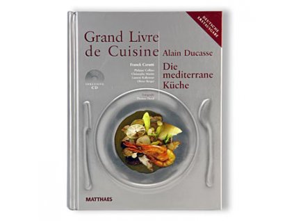 Grand Livre de Cuisine - Die mediterrane Küche, Alain Ducasse, St
