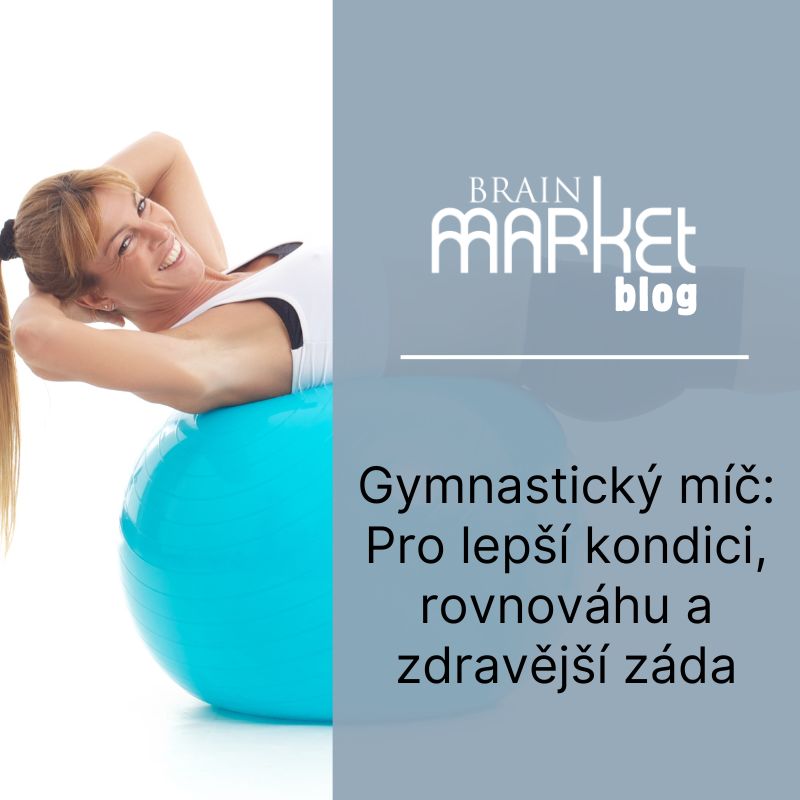 Gymnastický míč: Pro lepší kondici, rovnováhu a zdravější záda