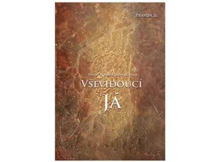 Vševidoucí Já - Dr. David R. Hawkins