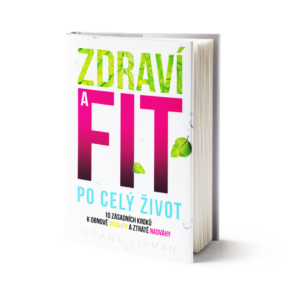 Naše Nakladatelství Zdraví a fit pro život - 10 zásadních kroků k obnově vitality a ztrátě nadváhy - Frank Lipman