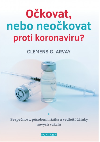 Levně Fontána Očkovat, nebo neočkovat proti koronaviru? - Clemens G. Arvay